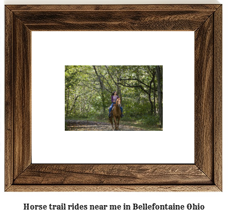 horse trail rides near me in Bellefontaine, Ohio